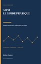 AIPM — Le guide pratique