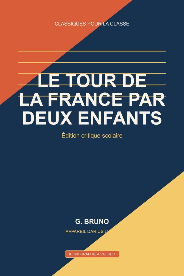 [LFI-TOURFR-SCOL-FR-PB-D2] Le Tour de la France par deux enfants — édition critique scolaire