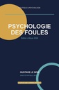 Psychologie des foules (Annoté) — édition critique 2026