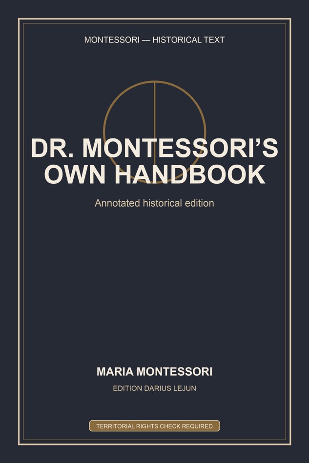 [LFI-MONT-HANDBOOK-EN-PB-D2] Dr. Montessori’s Own Handbook (Annotated)